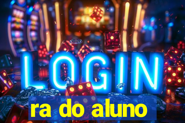 ra do aluno